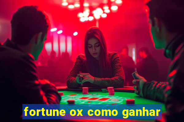 fortune ox como ganhar